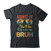 Admit It You'll Low Key Miss Me Bruh Teacher Funny Bruh Shirt & Hoodie | teecentury