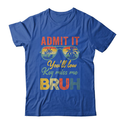 Admit It You'll Low Key Miss Me Bruh Teacher Funny Bruh Shirt & Hoodie | teecentury