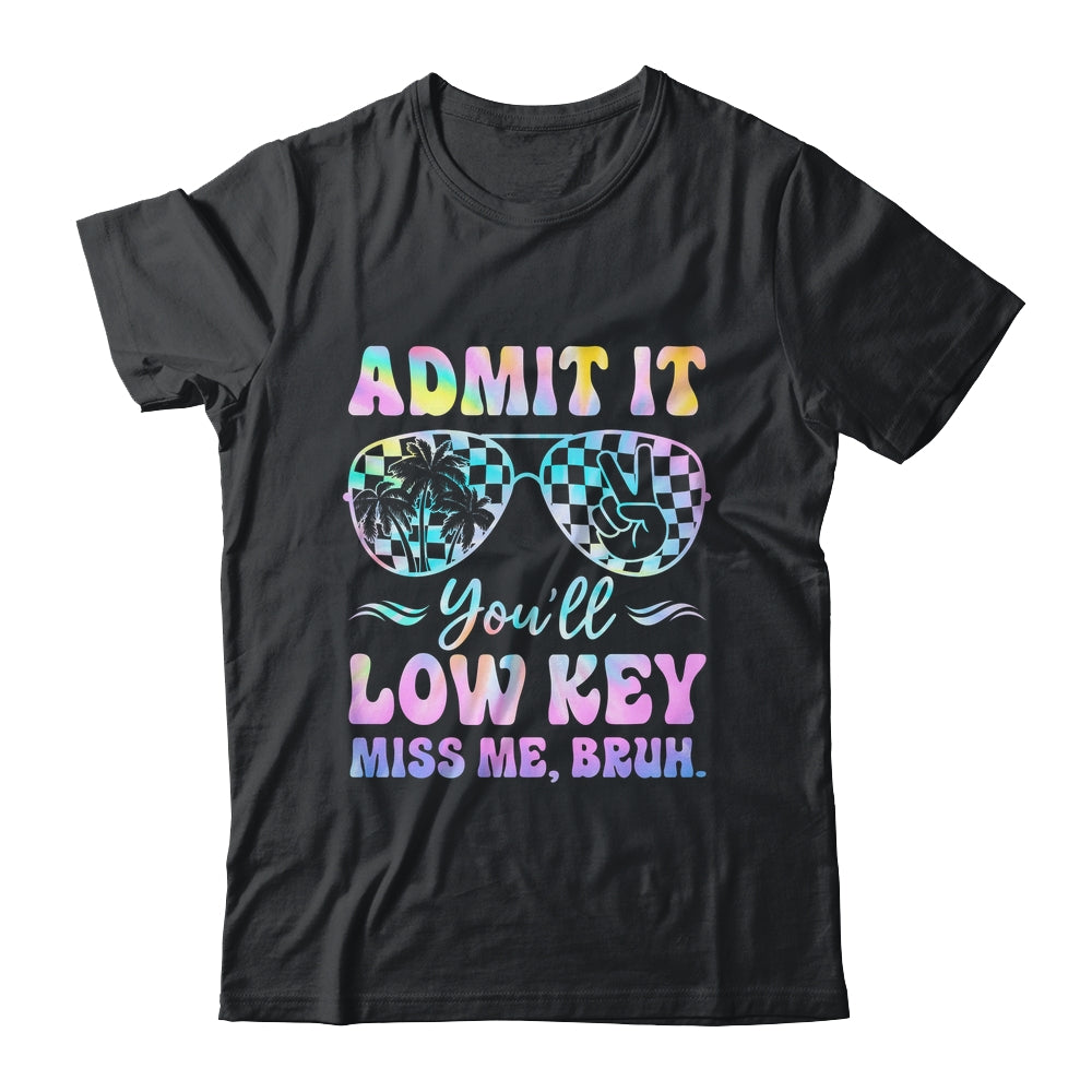 Admit It You'll Low Key Miss Me Bruh Tie Dye Beach Teacher Shirt & Tank Top | teecentury