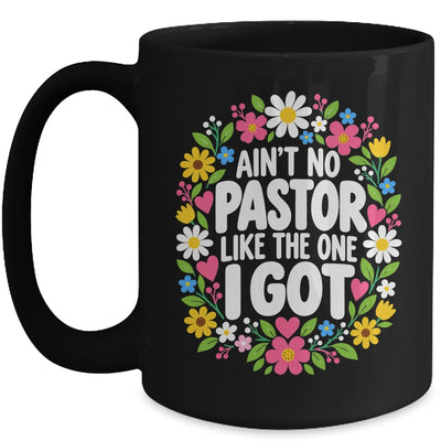 Ain't No Pastor Like The One I Got Christian Believer Women Mug | teecentury