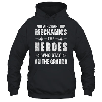 Aircraft Mechanics Men Heroes Aviation Airplane Maintenance Shirt & Hoodie | teecentury