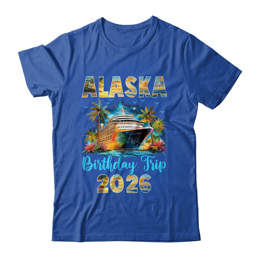 Alaska Birthday Trip 2026 Family Birthday Cruise Vacation Shirt & Tank Top | teecentury