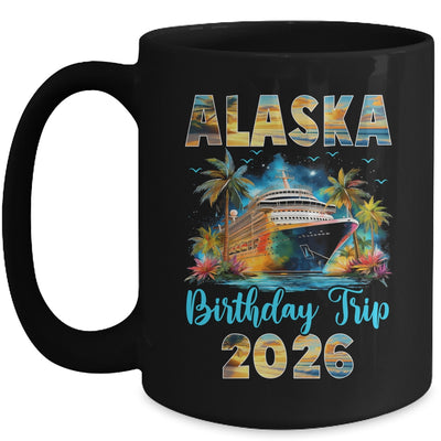 Alaska Birthday Trip 2026 Family Birthday Cruise Vacation Mug | teecentury