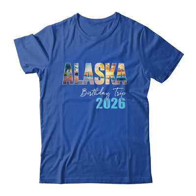 Alaska Birthday Trip 2026 Vacation Party Crew Cruise Shirt & Hoodie | teecentury