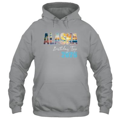 Alaska Birthday Trip 2026 Vacation Party Crew Cruise Shirt & Hoodie | teecentury