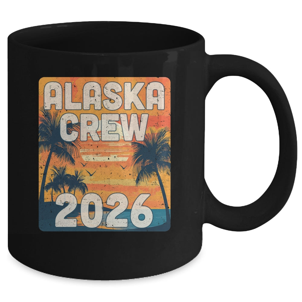 Alaska Crew 2026 Vacation Matching Group Travelers Trip Mug | teecentury