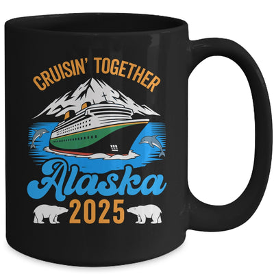 Alaska Cruise 2025 Cruisin' Together Family Friends Vacation Mug | teecentury