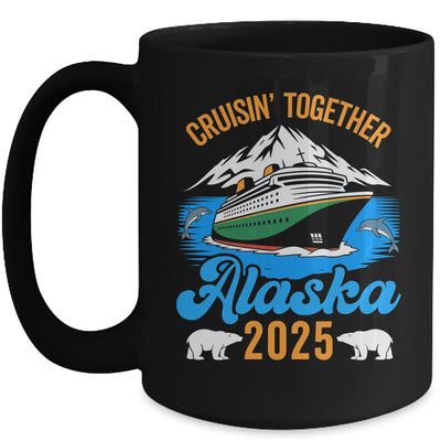 Alaska Cruise 2025 Cruisin' Together Family Friends Vacation Mug | teecentury