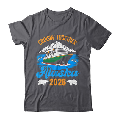 Alaska Cruise 2026 Cruisin' Together Family Friends Vacation Shirt & Hoodie | teecentury