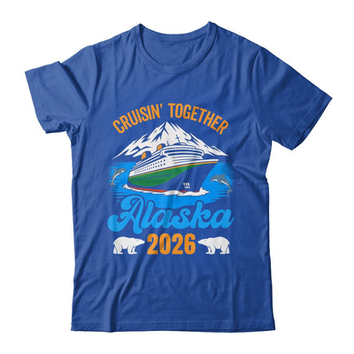 Alaska Cruise 2026 Cruisin' Together Family Friends Vacation Shirt & Hoodie | teecentury
