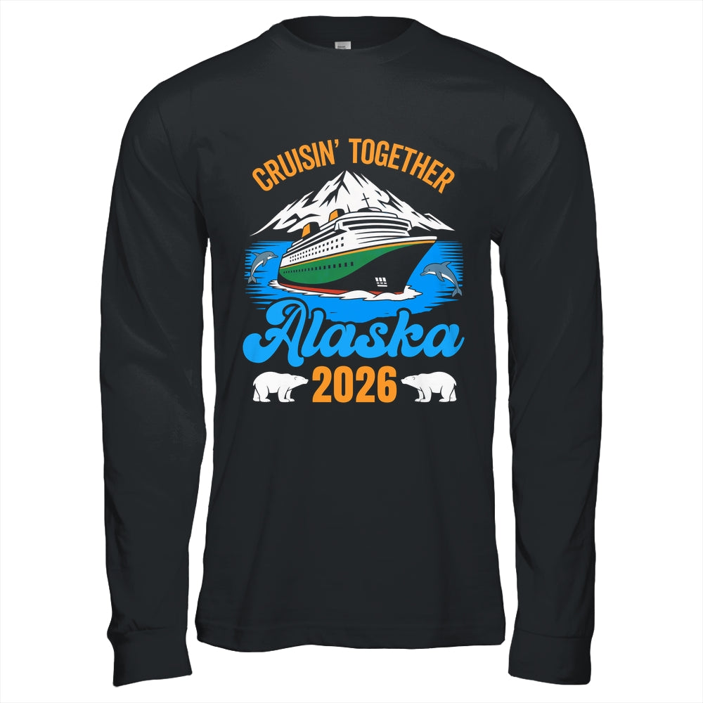 Alaska Cruise 2026 Cruisin' Together Family Friends Vacation Shirt & Hoodie | teecentury
