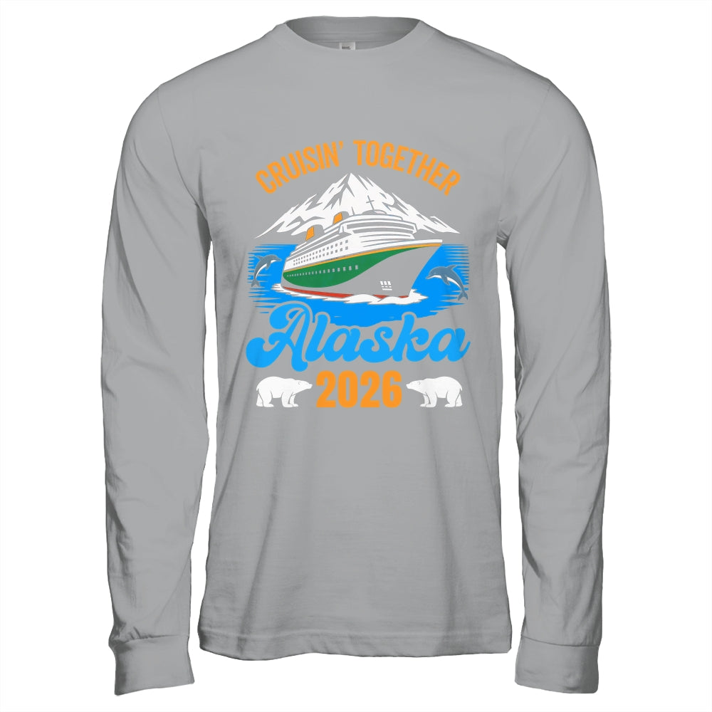 Alaska Cruise 2026 Cruisin' Together Family Friends Vacation Shirt & Hoodie | teecentury