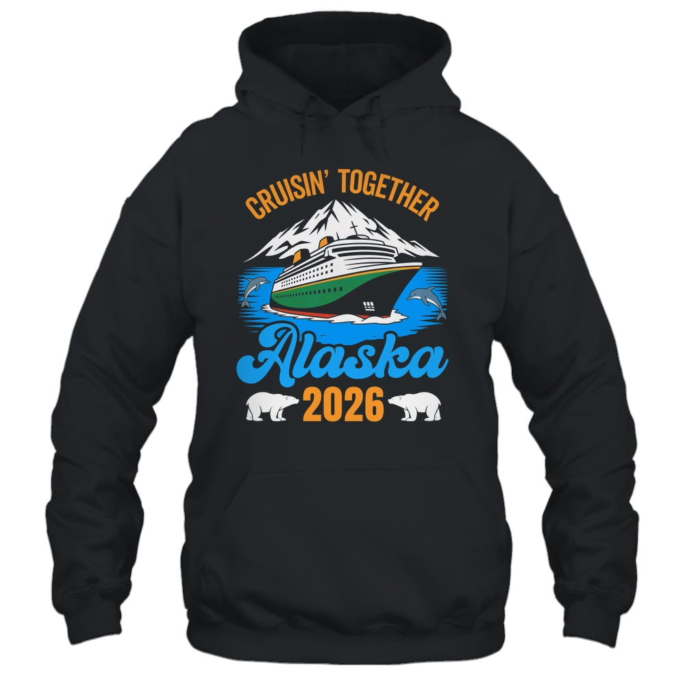 Alaska Cruise 2026 Cruisin' Together Family Friends Vacation Shirt & Hoodie | teecentury