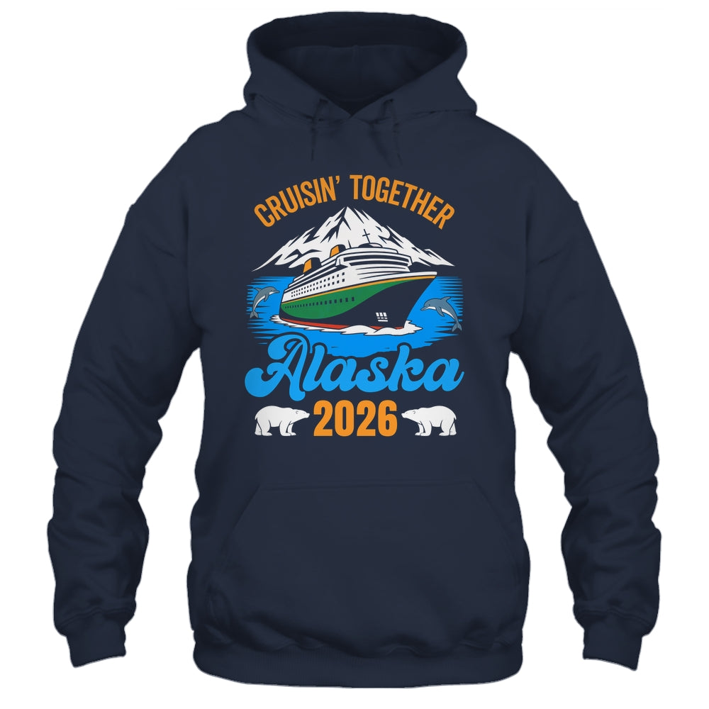 Alaska Cruise 2026 Cruisin' Together Family Friends Vacation Shirt & Hoodie | teecentury