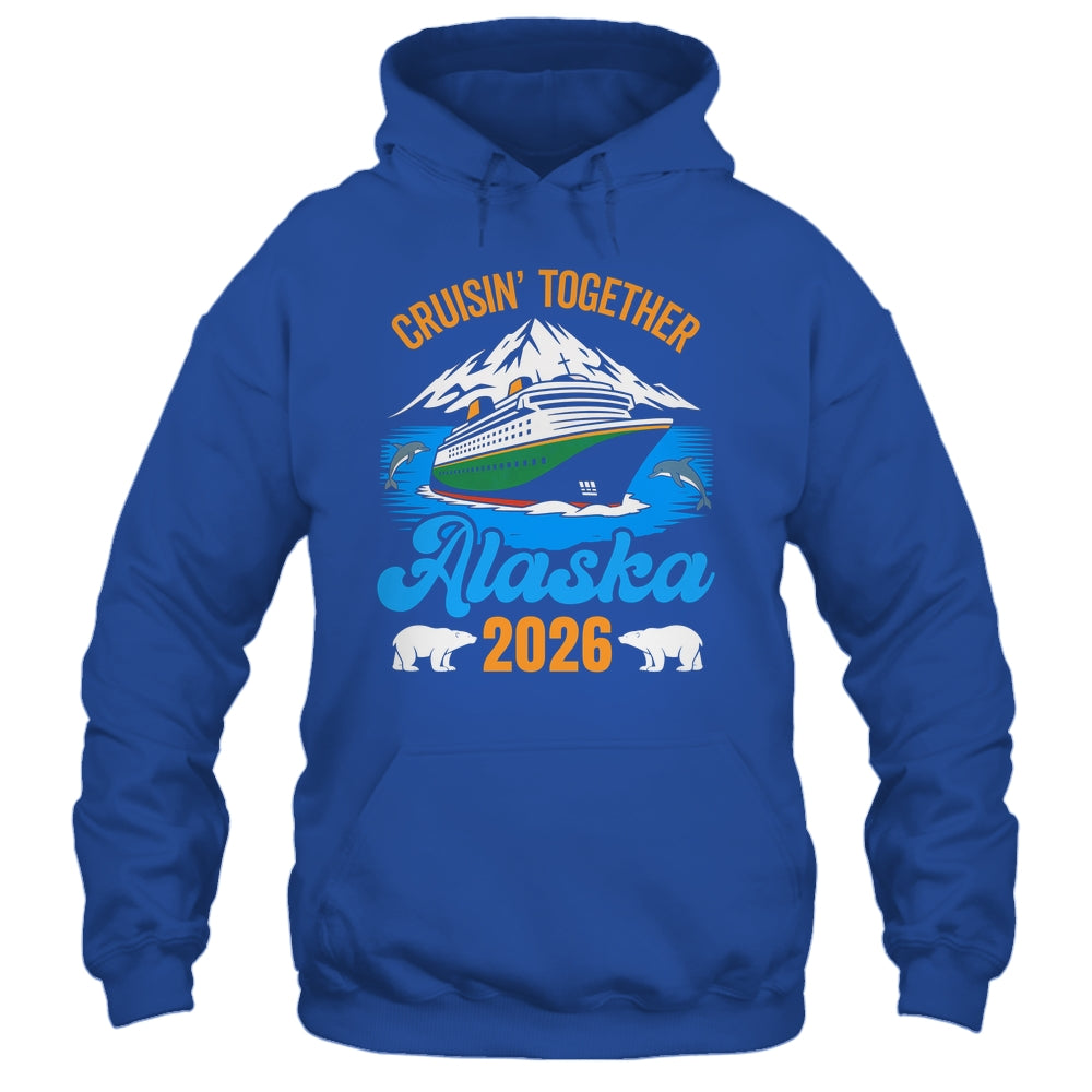 Alaska Cruise 2026 Cruisin' Together Family Friends Vacation Shirt & Hoodie | teecentury