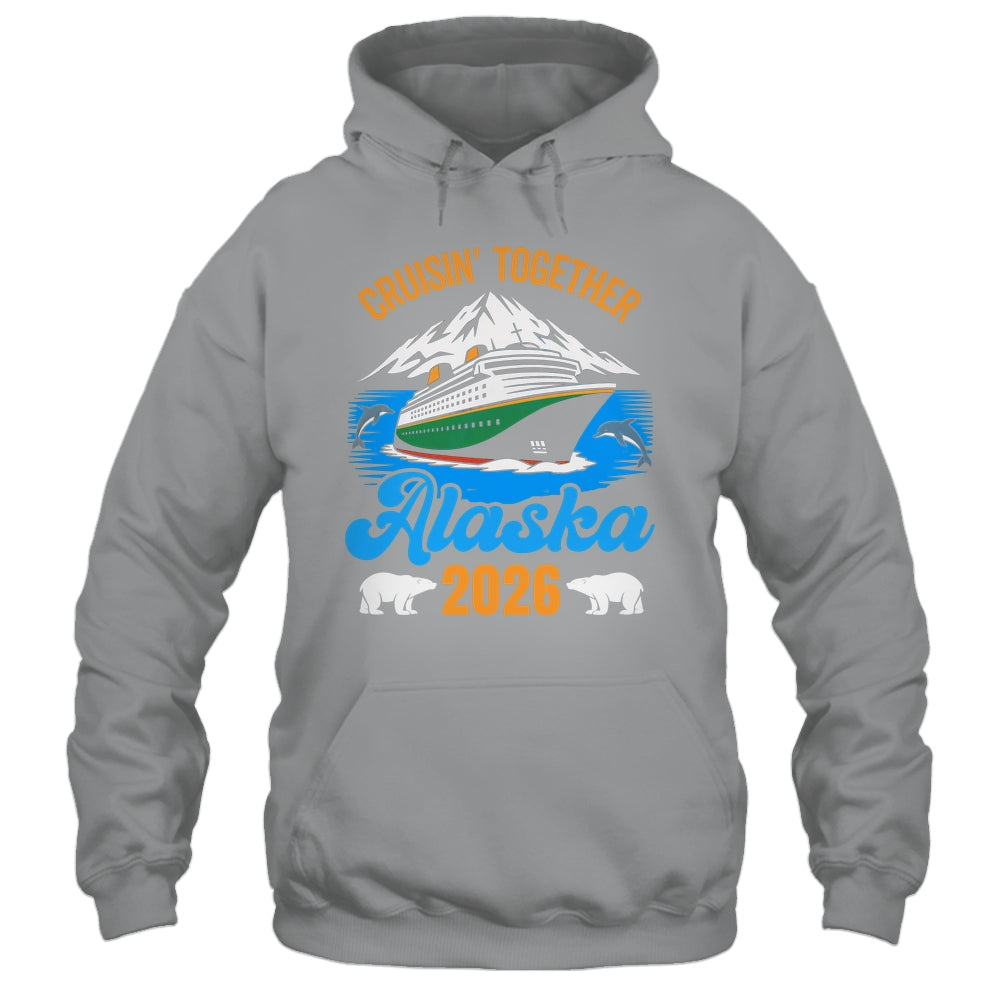 Alaska Cruise 2026 Cruisin' Together Family Friends Vacation Shirt & Hoodie | teecentury