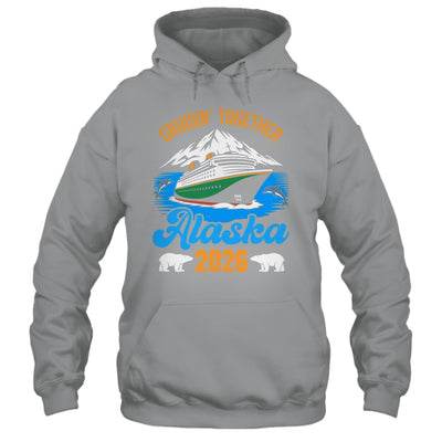 Alaska Cruise 2026 Cruisin' Together Family Friends Vacation Shirt & Hoodie | teecentury
