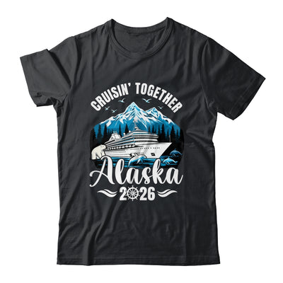 Alaska Cruise 2026 Cruisin Together Family Vacation Matching Shirt & Hoodie | teecentury
