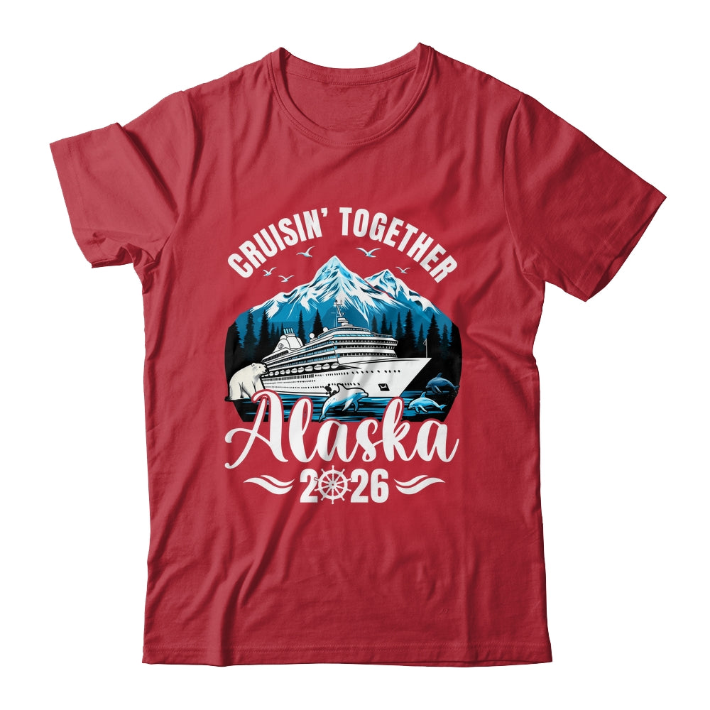 Alaska Cruise 2026 Cruisin Together Family Vacation Matching Shirt & Hoodie | teecentury