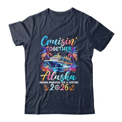 Alaska Cruise 2026 Family Cruisin' Vacation Together Shirt & Hoodie | teecentury