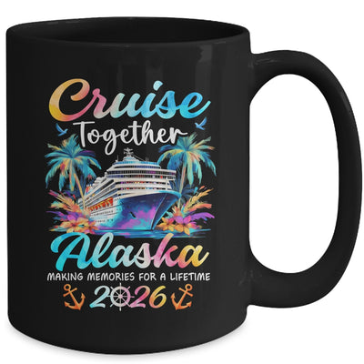 Alaska Cruise 2026 Family Vacation Cruisin’ Together Mug | teecentury