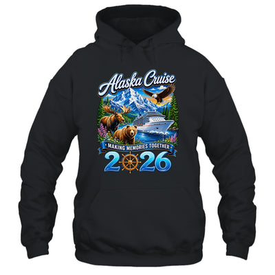 Alaska Cruise 2026 Friends Family Together Vacation Trip Shirt & Hoodie | teecentury