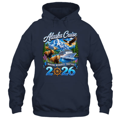 Alaska Cruise 2026 Friends Family Together Vacation Trip Shirt & Hoodie | teecentury