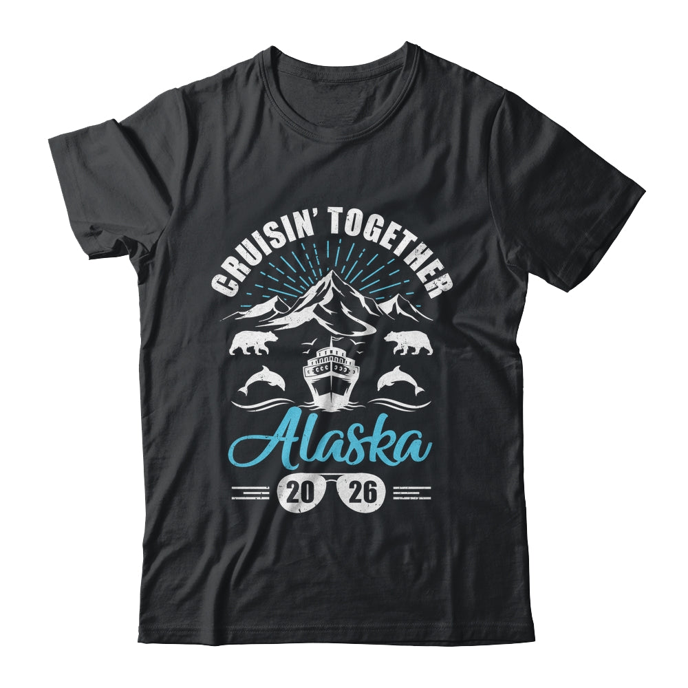 Alaska Cruise Together 2026 Family Friends Vacation Travel Shirt & Hoodie | teecentury