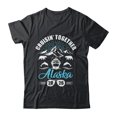 Alaska Cruise Together 2026 Family Friends Vacation Travel Shirt & Hoodie | teecentury