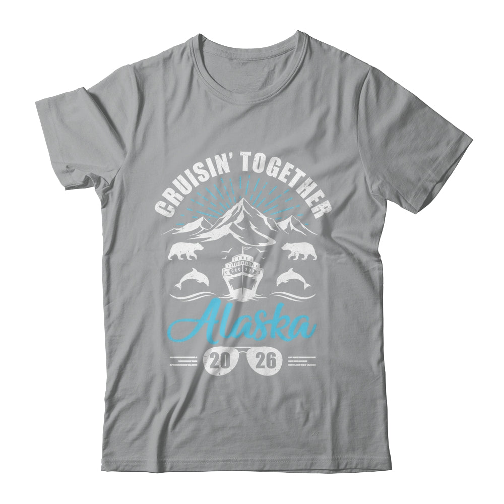 Alaska Cruise Together 2026 Family Friends Vacation Travel Shirt & Hoodie | teecentury