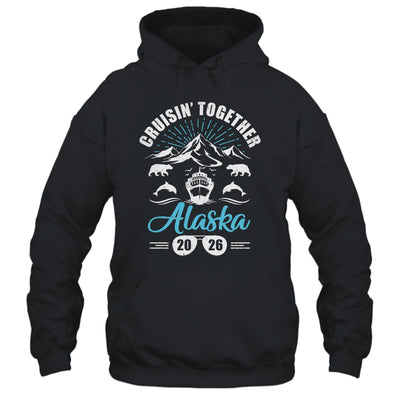 Alaska Cruise Together 2026 Family Friends Vacation Travel Shirt & Hoodie | teecentury