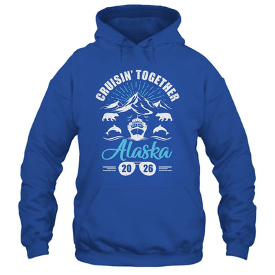 Alaska Cruise Together 2026 Family Friends Vacation Travel Shirt & Hoodie | teecentury