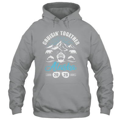 Alaska Cruise Together 2026 Family Friends Vacation Travel Shirt & Hoodie | teecentury