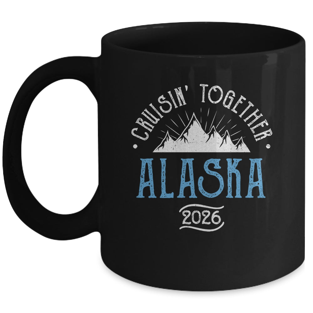 Alaska Cruise Together 2026 Matching Family Friends Group Mug | teecentury