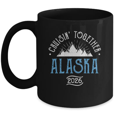 Alaska Cruise Together 2026 Matching Family Friends Group Mug | teecentury