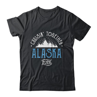 Alaska Cruise Together 2026 Matching Family Friends Group Shirt & Hoodie | teecentury