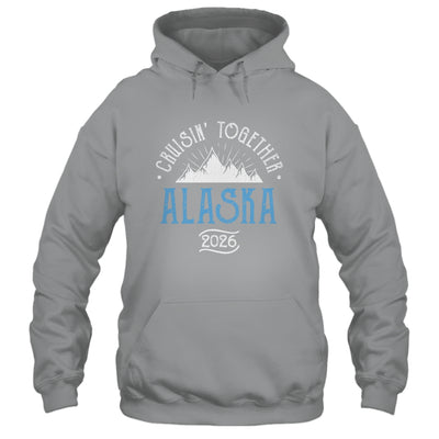 Alaska Cruise Together 2026 Matching Family Friends Group Shirt & Hoodie | teecentury