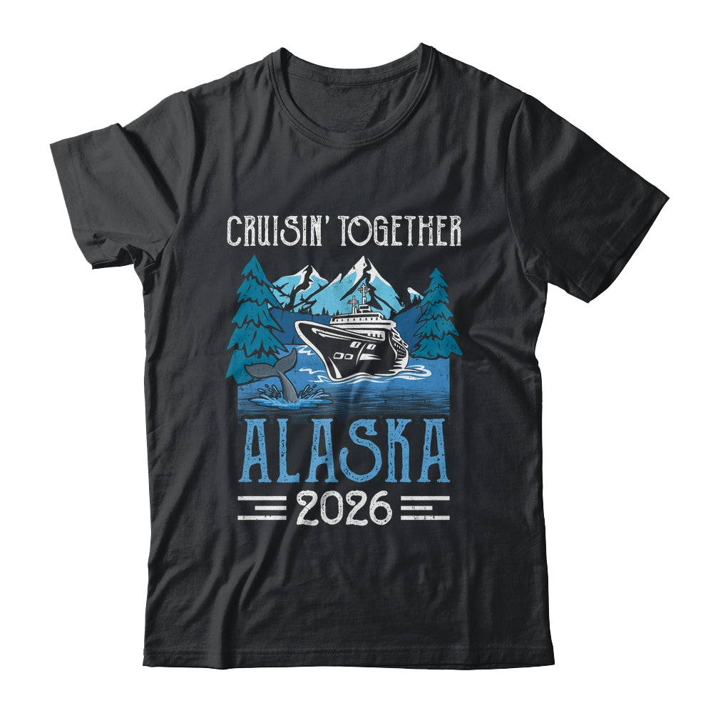 Alaska Cruise Together 2026 Travel Matching Family Friends Group Shirt & Hoodie | teecentury