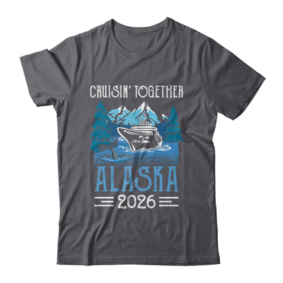 Alaska Cruise Together 2026 Travel Matching Family Friends Group Shirt & Hoodie | teecentury