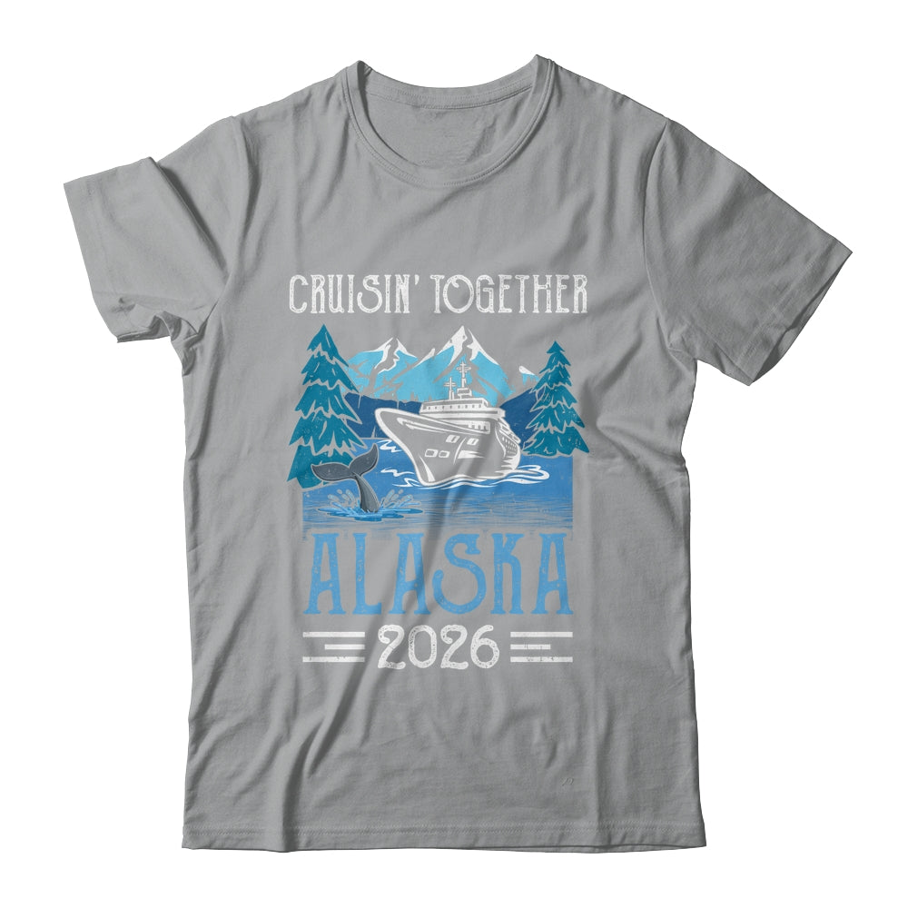 Alaska Cruise Together 2026 Travel Matching Family Friends Group Shirt & Hoodie | teecentury