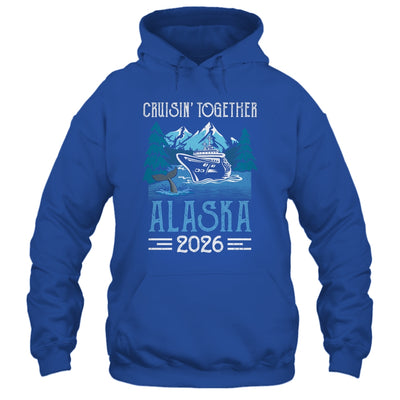 Alaska Cruise Together 2026 Travel Matching Family Friends Group Shirt & Hoodie | teecentury