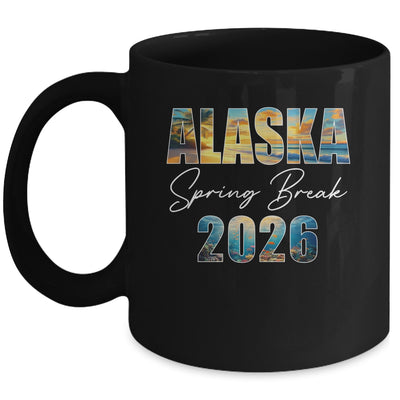 Alaska Spring Break 2026 Summer Vacation Beach Mug | teecentury