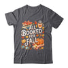 All Booked For Fall Cute Book Lover Autumn Reading Bookish Shirt & Hoodie | teecentury