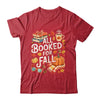All Booked For Fall Cute Book Lover Autumn Reading Bookish Shirt & Hoodie | teecentury