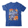 All Booked For Fall Cute Book Lover Autumn Reading Bookish Shirt & Hoodie | teecentury