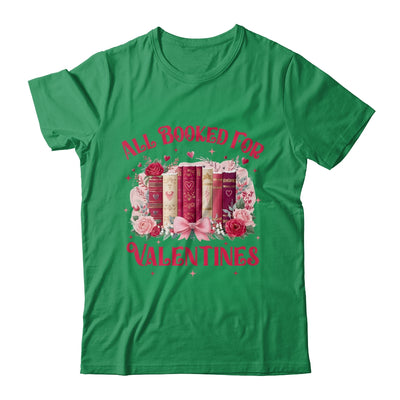 All Booked For Valentines Book Lover Floral Teacher Design Shirt & Sweatshirt | teecentury