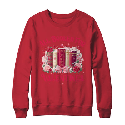 All Booked For Valentines Book Lover Floral Teacher Design Shirt & Sweatshirt | teecentury