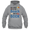 All I Needs Is Beach And A Book Summer Book Lover Reading Shirt & Tank Top | teecentury