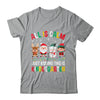 All Is Calm Just Kidding This Is Kindergarten Christmas Shirt & Sweatshirt | teecentury