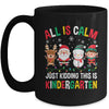 All Is Calm Just Kidding This Is Kindergarten Christmas Mug | teecentury
